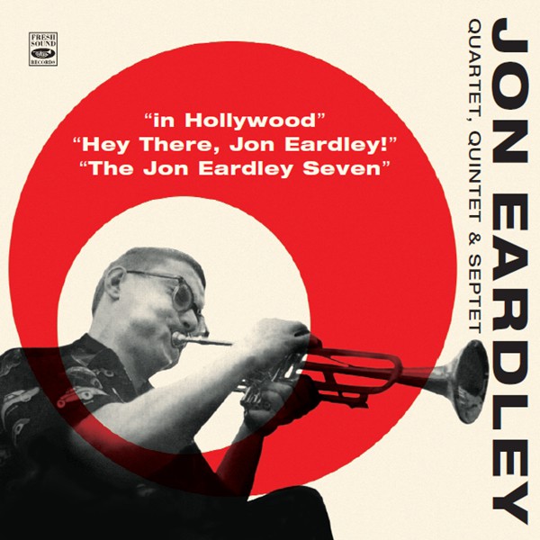 Jon Eardley 4tet 5tet 7tet In Hollywood