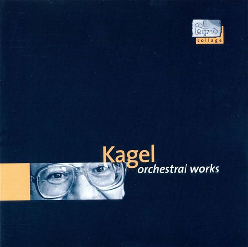 Kagel Orchestral Wks CD Collage