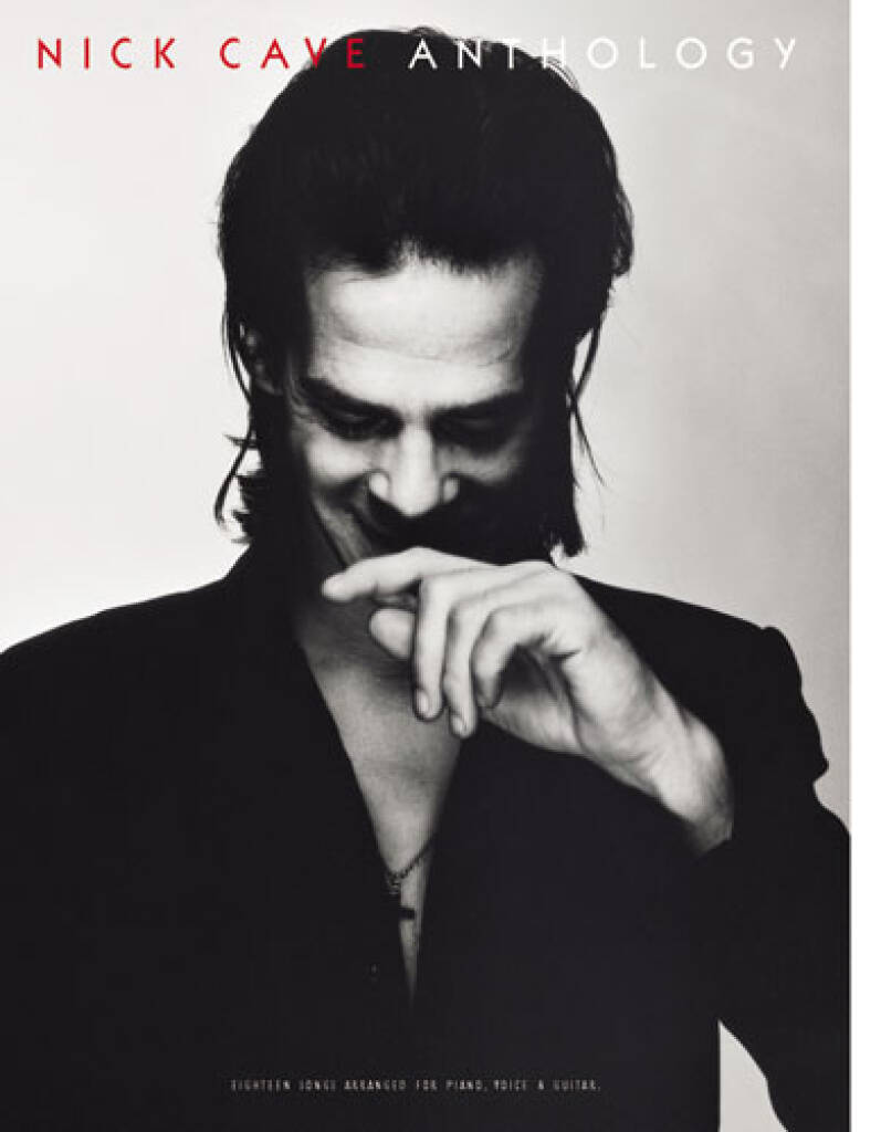 Nick Cave Anthology ~ Piano-Vocal-Guitar