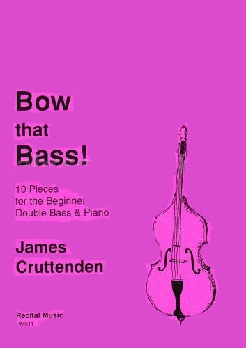 Cruttenden Bow That Bass DB&Pno RM511