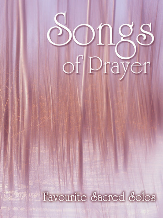 Songs of Prayer Favourite Sacred Solos