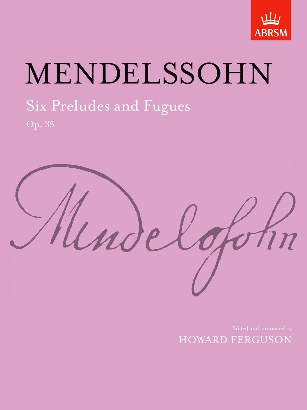 Mendelssohn Six Preludes & Fuges Op35 P