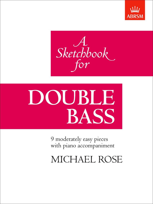 A Sketchbook for Double Bass M.Rose