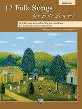 12 Folk Songs for Solo Singers Med/High