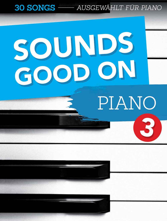 Sounds Good on Piano 3 BOE HL MDS