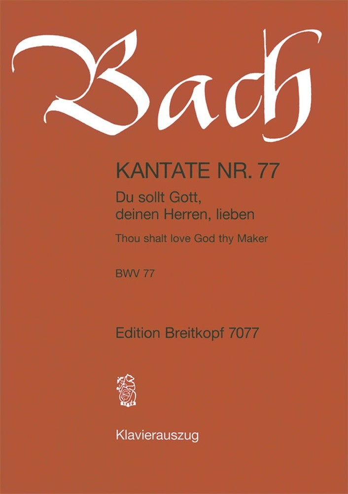 Bach Cantata 77 Du sollt Gott, deinen H