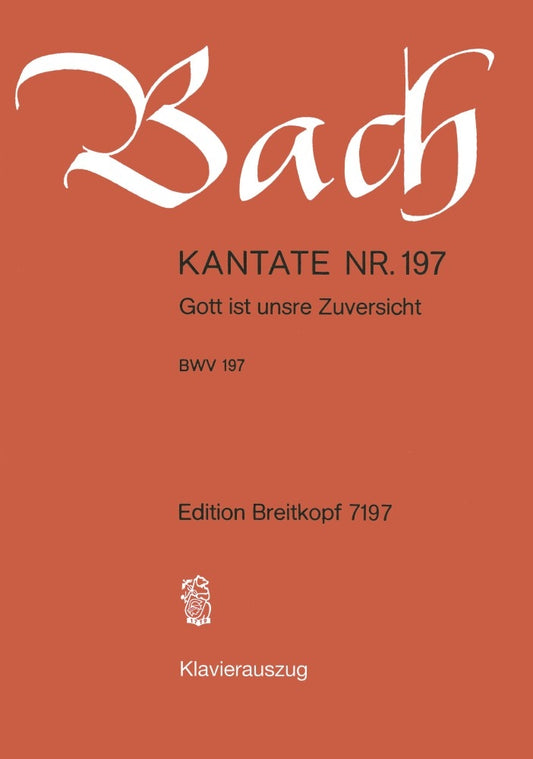 Bach Cantata 197 Gott ist unsrer Zuvers