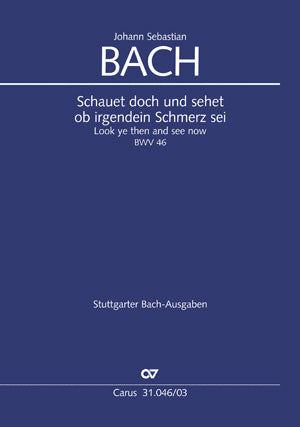 Bach Schauet Doch Und Sehet BWV46 V/S C