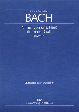 Bach Nimm Von Uns Herr BWV101 V/S CV