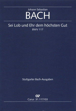 Bach Sei Lob Und Ehr BWV117 V/S CV