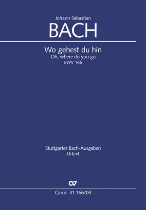 Bach Wo Gehest Du Hin BWV166 V/S CV