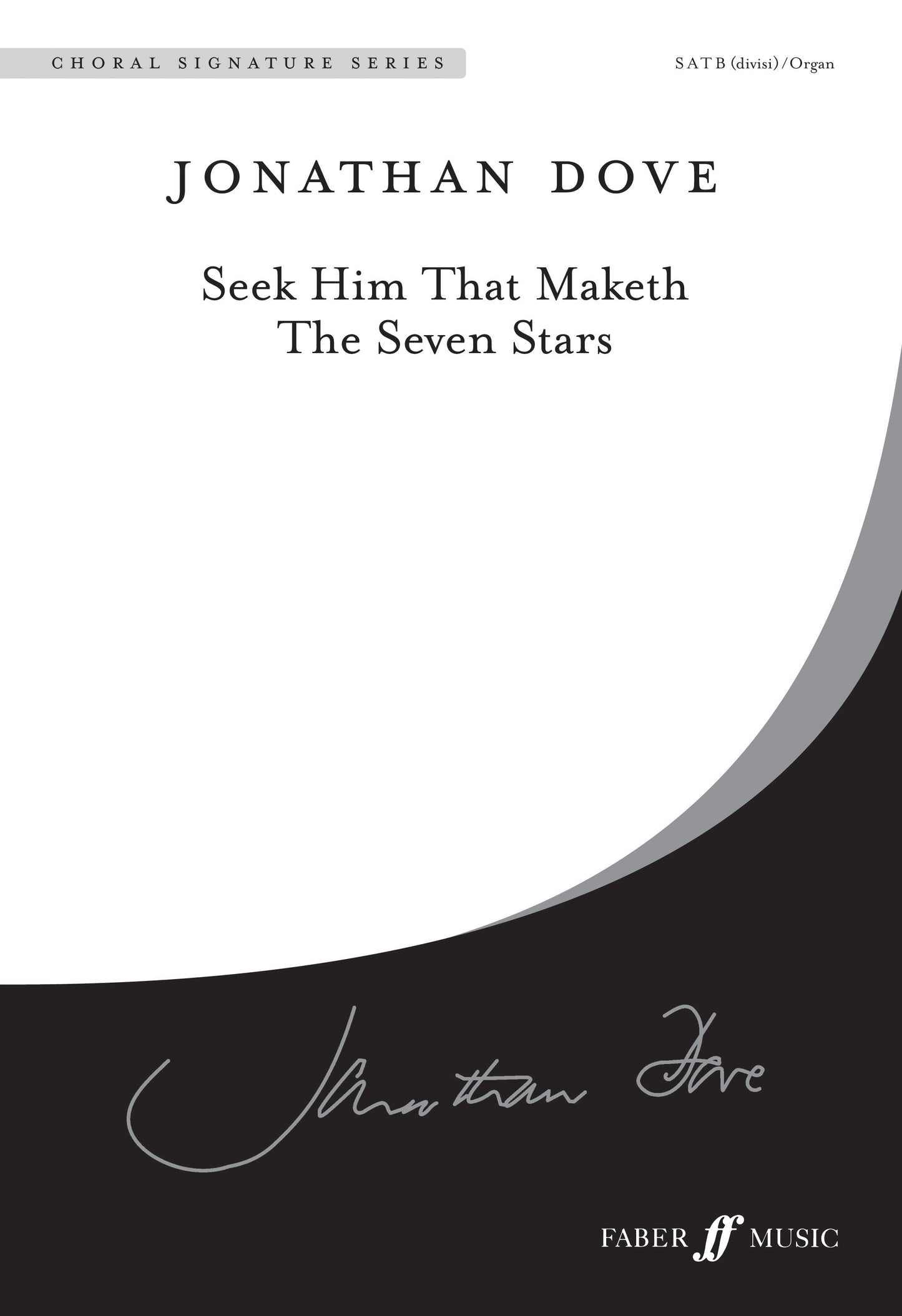 Dove, J. Seek Him That Maketh SATB/org