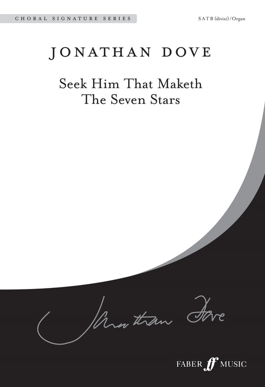 Dove, J. Seek Him That Maketh SATB/org