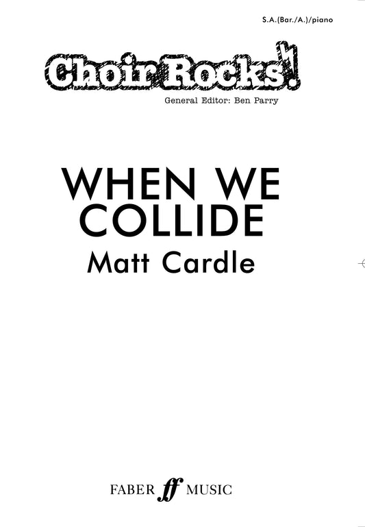 When We Collide Cardle SA/Pno Choir Roc