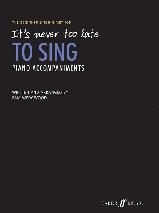 Its never too late To Sing Pno Accomp
