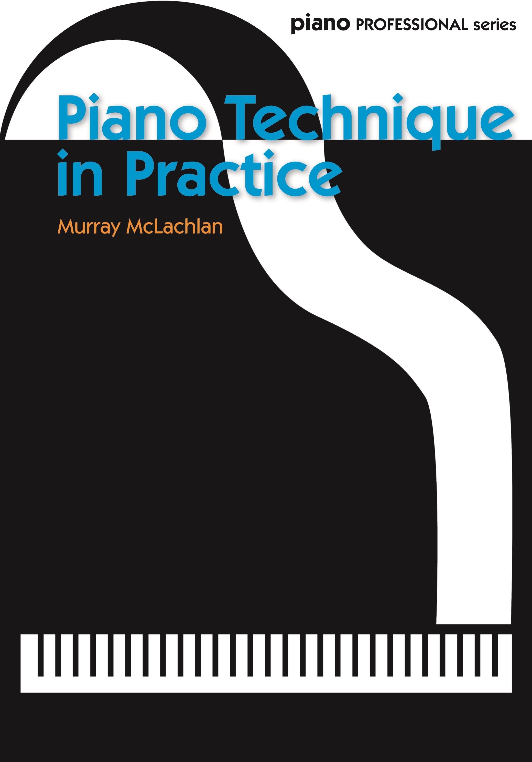Piano Technique in Practice Murray McLa – South London Music