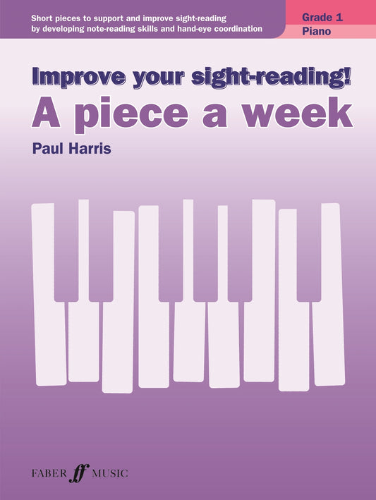 Improve Your Sight-Reading! A Piece A Week Piano Grade 1