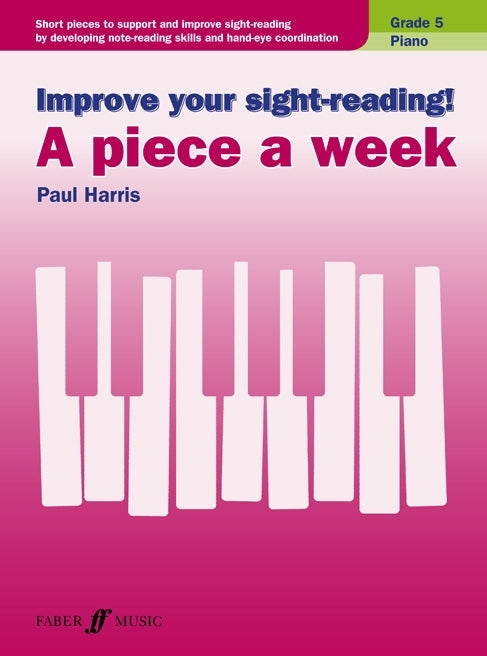 Improve Your Sight-Reading! A Piece a Week Piano Grade 5