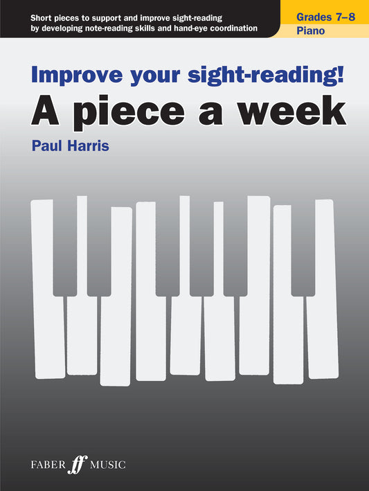 Improve Your Sight-Reading! A piece a week Piano Grade 7-8