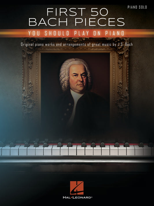 First 50 Bach Pieces You Should Pno HL