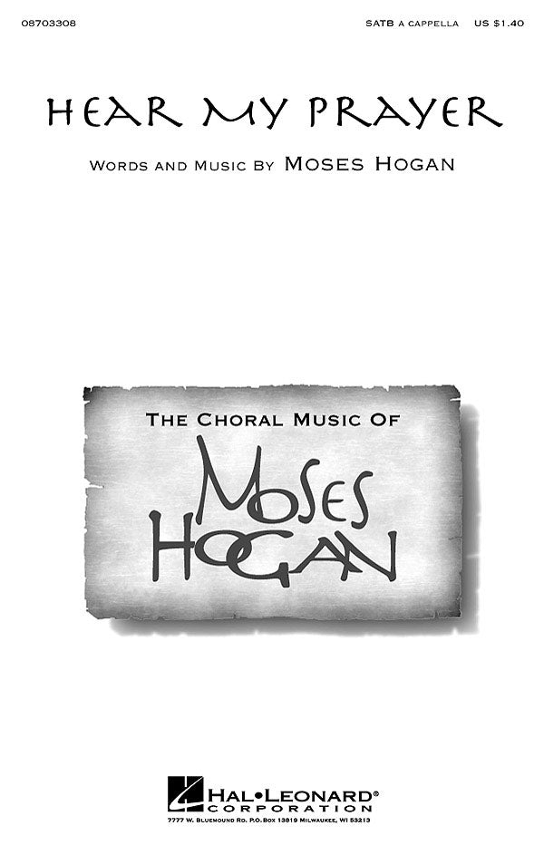 Hogan Hear My Prayer SATB A cappella HL