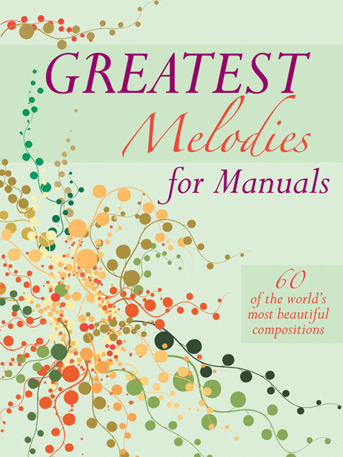 Greatest Melodies for Manuals