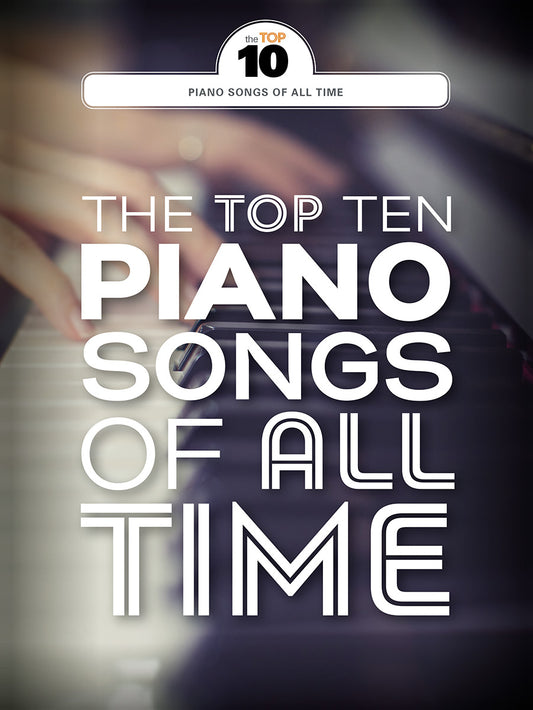Top Ten Piano Songs Of All Time