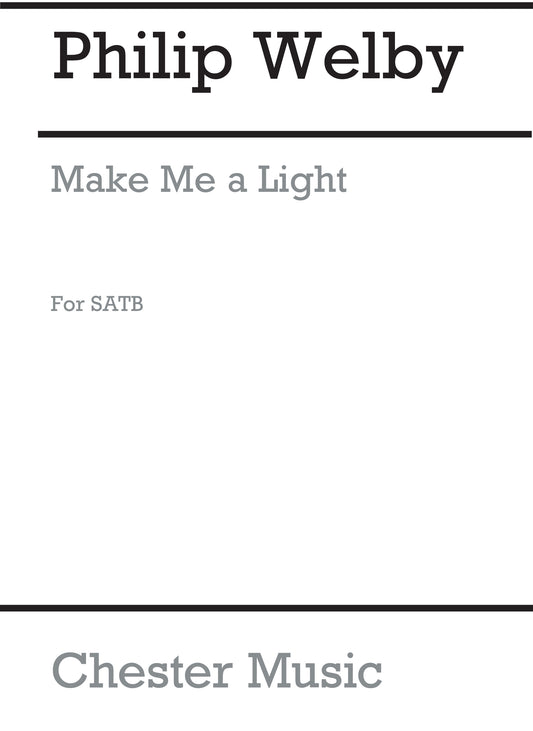 Wilby Make me a light Unis/Choir Vers C