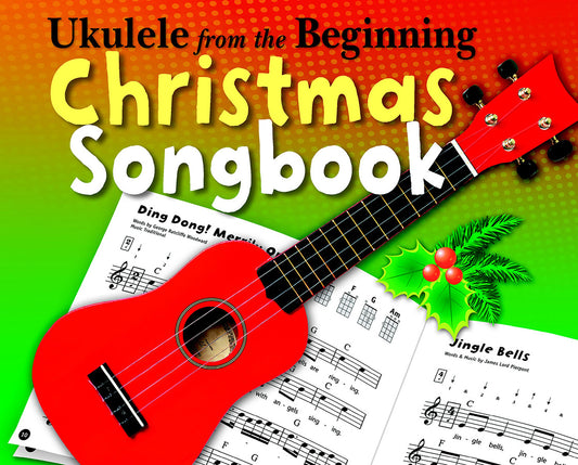 Ukulele from the Beginning Xmas Songbk