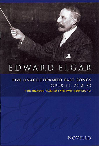Elgar Five Unaccomp Part-songs Op 71-73