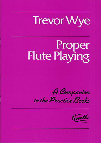 Wye Proper Flute Playing NOVELLO