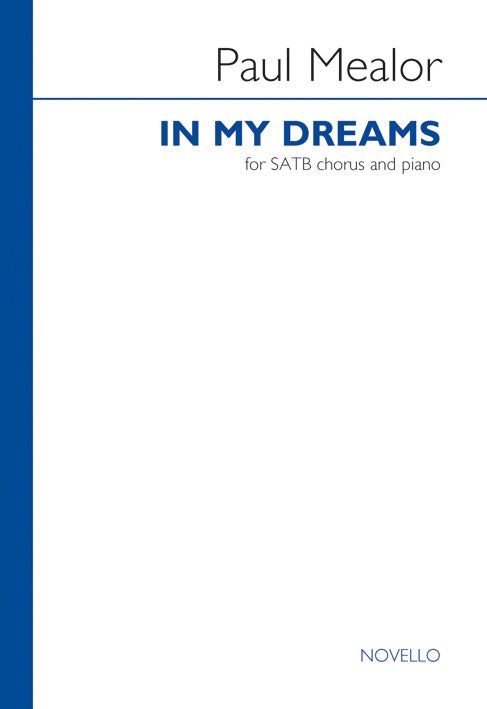 Mealor In My Dreams SATB&Pno V/S NOV