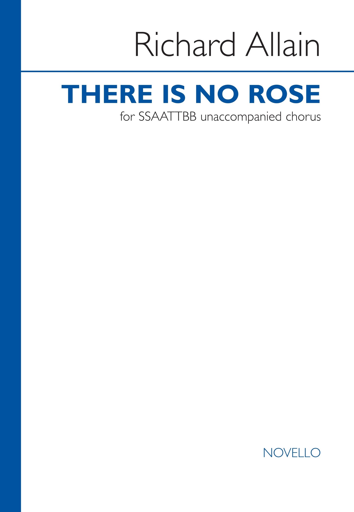 Allain There is no Rose SSAATTBB NOV