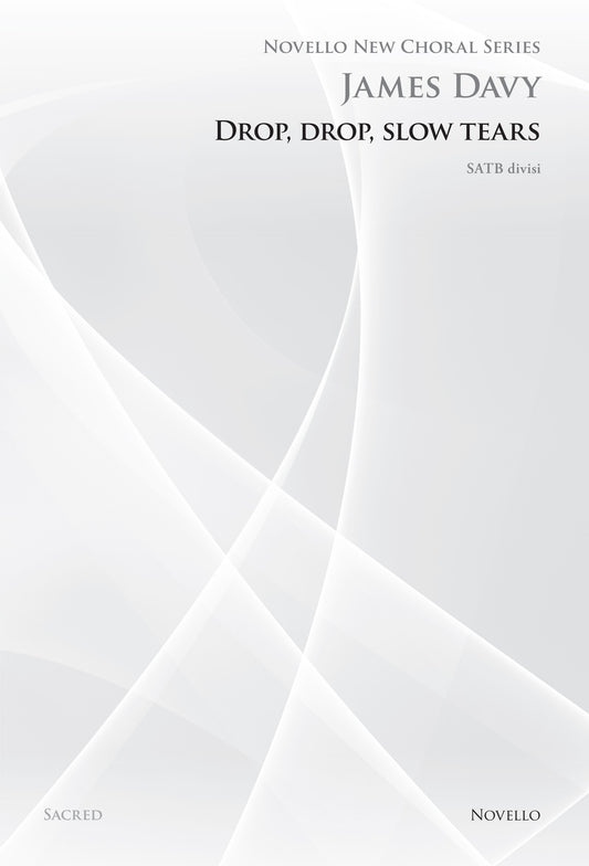 Davy Drop Drop Slow Tears SATB NOV