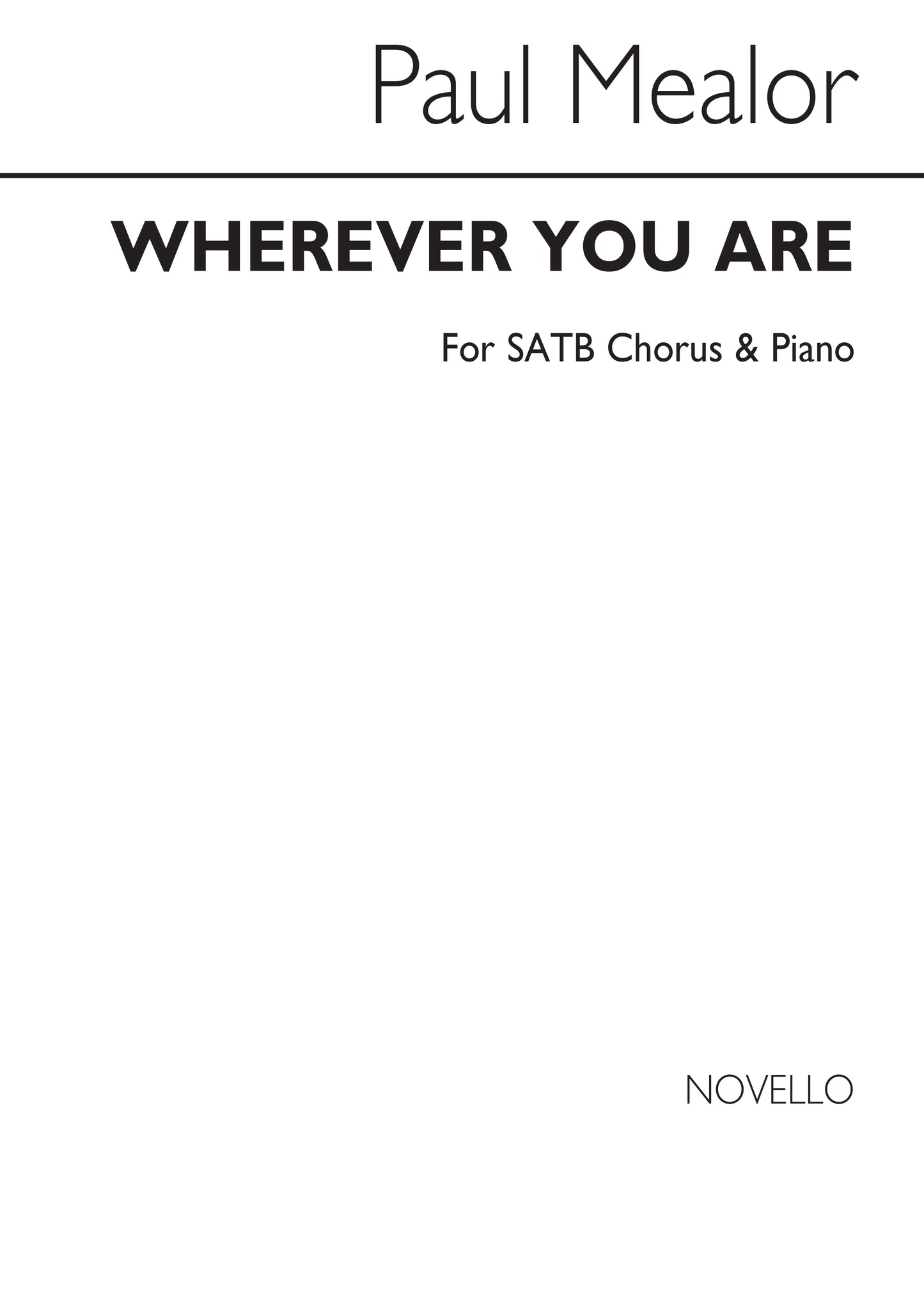 Mealor: Wherever You Are SATB+Piano NOV