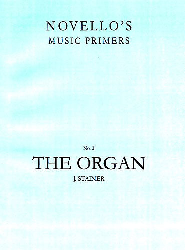 Stainer The Organ Nov Mus Prim No3 NOV