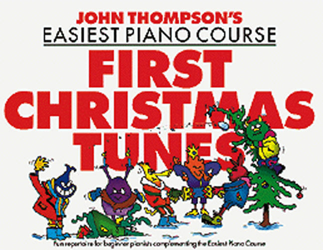 John Thompson Easiest Piano Course - First Christmas Tunes