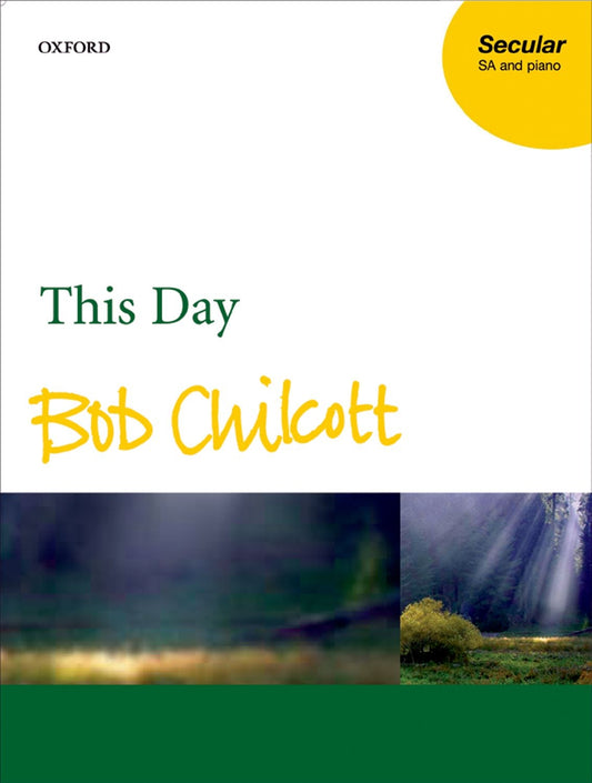 Chilcott This Day SA and Piano OUP
