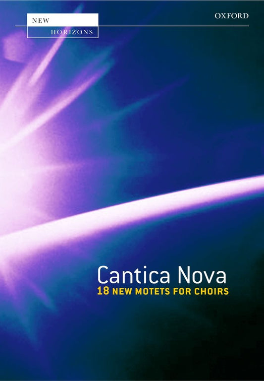 Cantica Nova 18 New Motets for Choirs O
