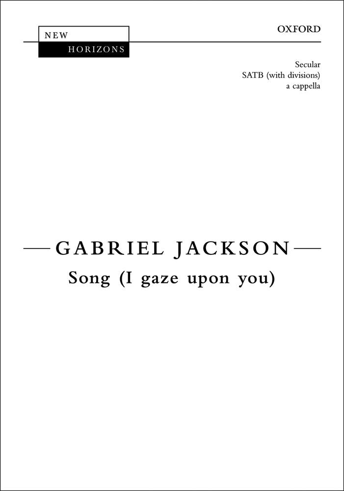 Jackson I gaze upon you SATB OUP