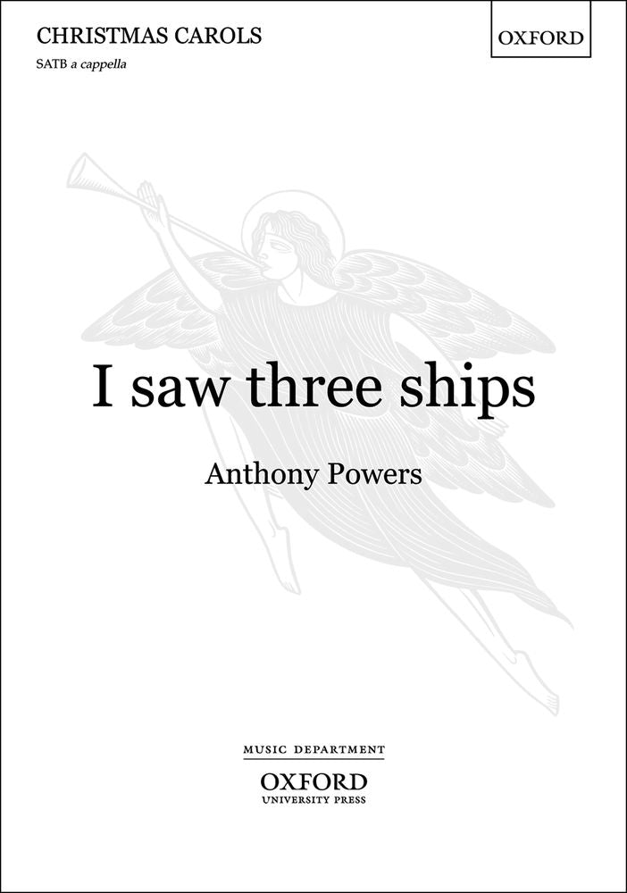 Powers I saw Three Ships SATB