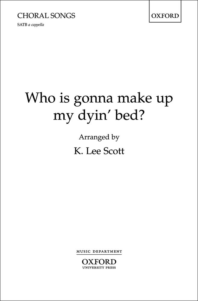 Scott Who Is Gonna Make Up My Dyin Bed