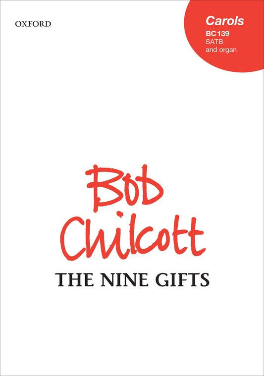 Chilcott The Nine Gifts SATB OUP