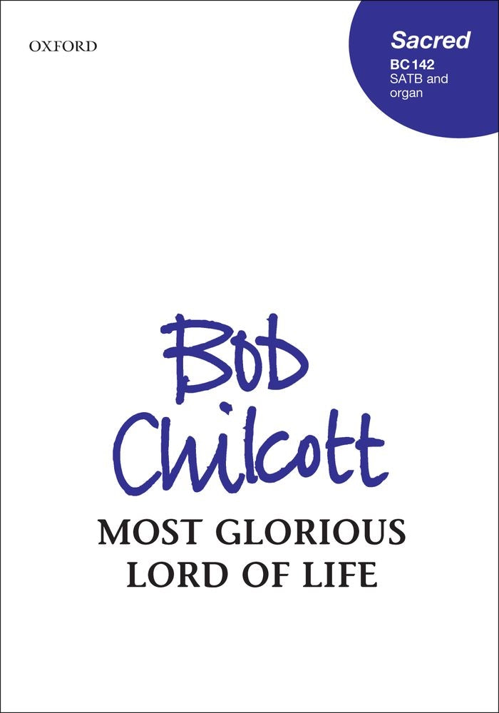Chilcott Most Glorious Lord of Life SAT