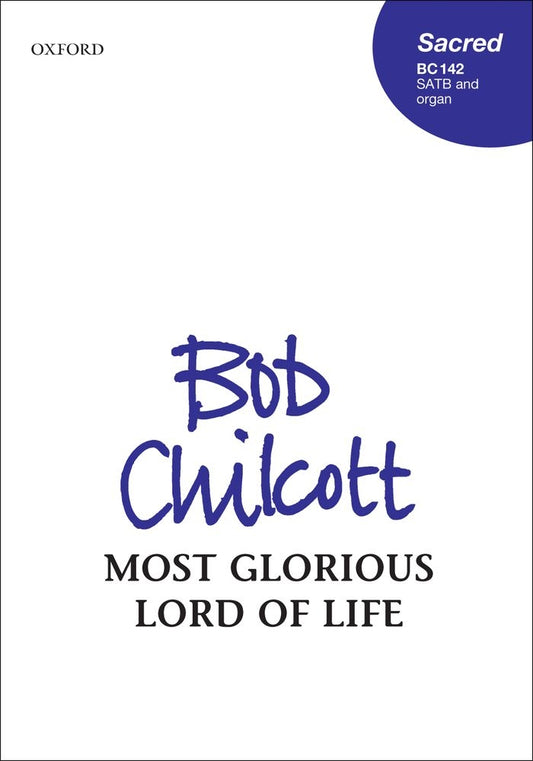 Chilcott Most Glorious Lord of Life SAT