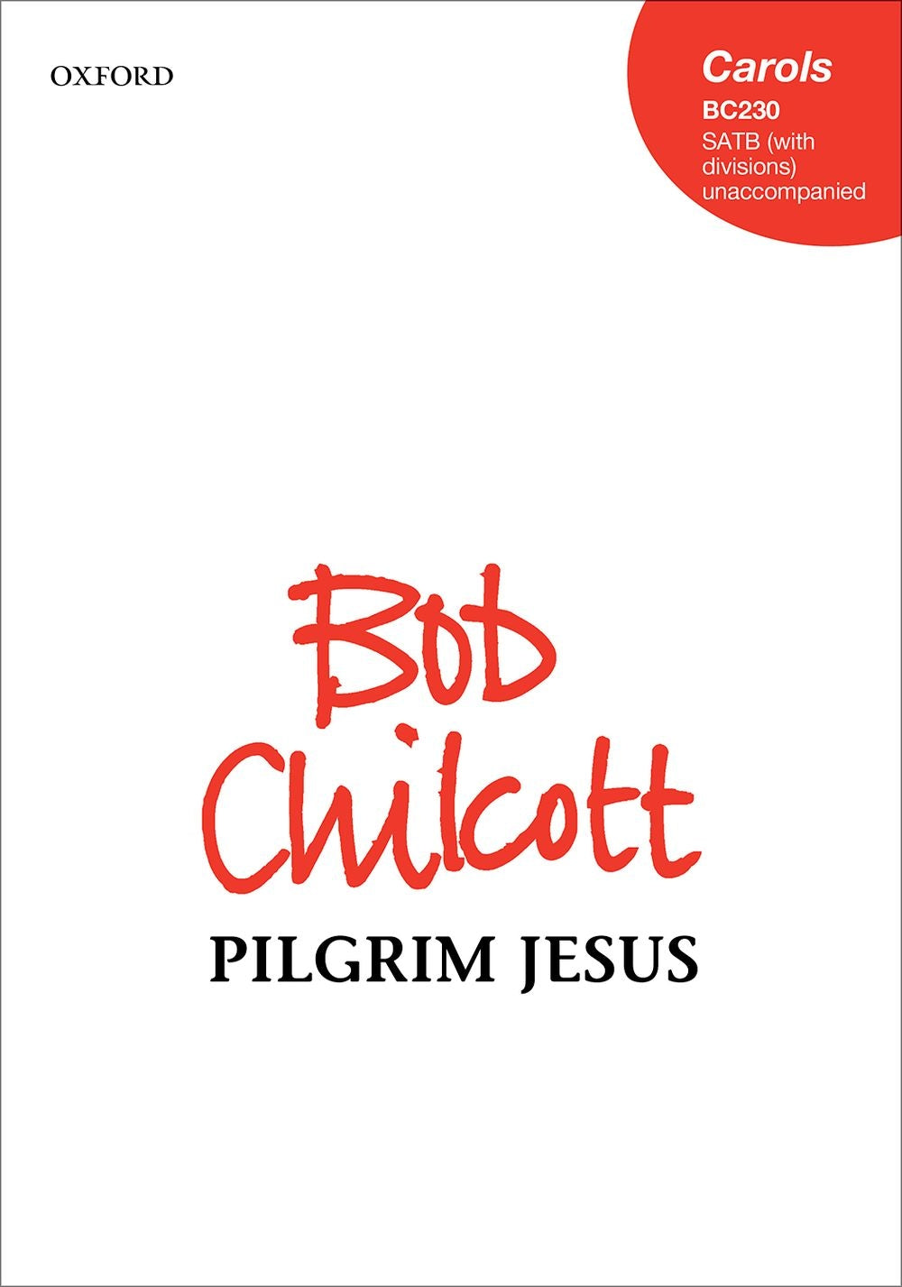 Chilcott Pilgrim Jesus SATB BC230