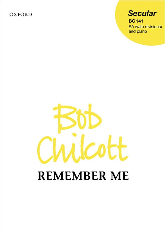 Chilcott Remember Me SSA&Pno OUP BC141