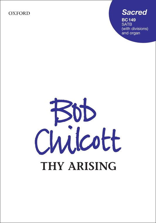 Chilcott Thy Arising SATB BC149 OUP