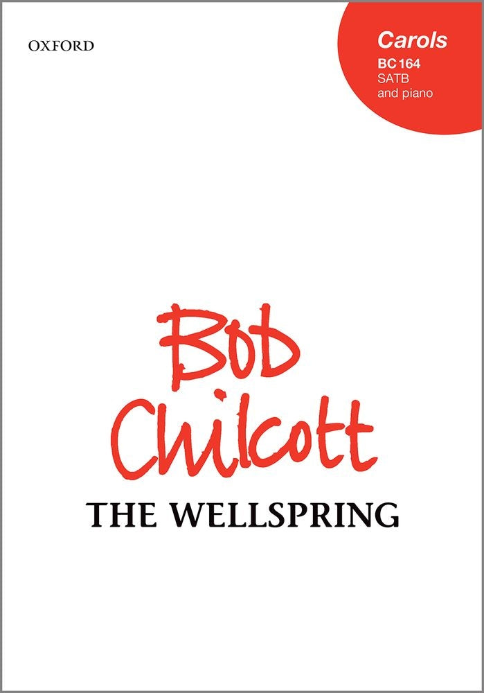 Chilcott The Wellspring SATB OUP