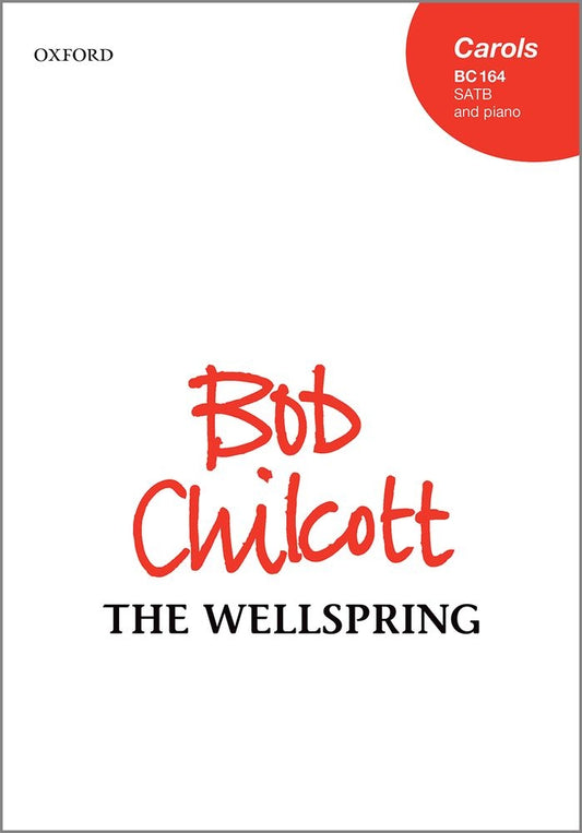 Chilcott The Wellspring SATB OUP